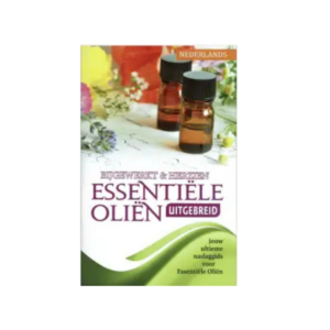 Essentiële oliën uitgebreid - de praktische naslaggids