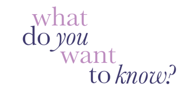what-do-you-want-to-know